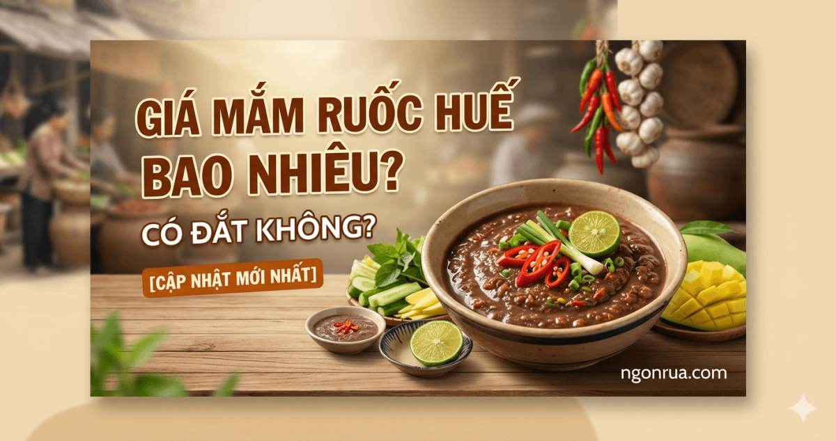 Giá mắm ruốc Huế bao nhiêu? Có đắt không?