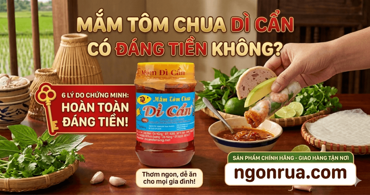 Mắm Tôm Chua Dì Cẩn Có Đáng Tiền Không?