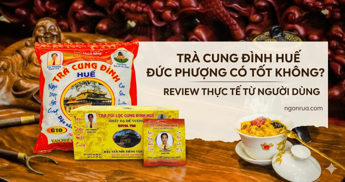 Trà Cung Đình Huế Đức Phượng Có Tốt Không?