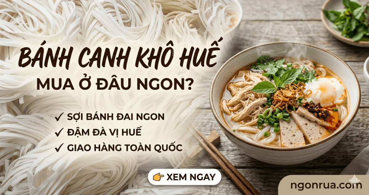 Bánh Canh Khô Huế Mua Ở Đâu Ngon